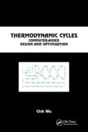Thermodynamic Cycles di Chih Wu edito da Taylor & Francis Ltd