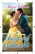 An Unexpected Gentleman di Alissa Johnson edito da Berkley Books