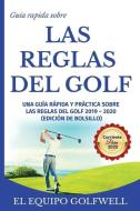 Guía rápida de la REGLAS DE GOLF: Una guía rápida y práctica de las reglas de golf 2019 (edición de bolsillo) di El Equipo Golfwell edito da LIGHTNING SOURCE INC
