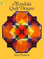 Mandala Quilt Designs di Katie Pasquini edito da Dover Publications Inc.