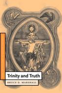 Trinity and Truth di Bruce D. Marshall edito da Cambridge University Press
