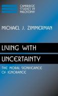 Living with Uncertainty di Michael J. Zimmerman edito da Cambridge University Press