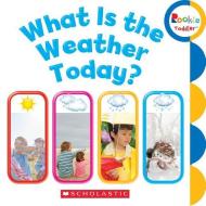 What Is the Weather Today? di Scholastic edito da C. Press/F. Watts Trade