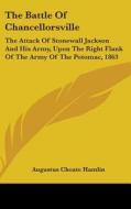 The Battle Of Chancellorsville: The Atta di AUGUSTUS CHO HAMLIN edito da Kessinger Publishing