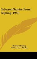 Selected Stories from Kipling (1921) di Rudyard Kipling edito da Kessinger Publishing
