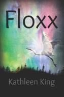 FLOXX di KATHLEEN KING edito da LIGHTNING SOURCE UK LTD