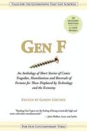Gen F: An Anthology of Short Stories for the Comic Tragedies of Our Times di Gordy Grundy edito da Gordy Grundy