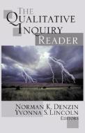 The Qualitative Inquiry Reader di Norman K. Denzin, Yvonna S. Lincoln edito da SAGE PUBN