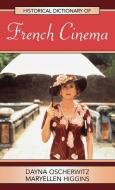 Historical Dictionary of French Cinema di Dayna Oscherwitz, Maryellen Higgins edito da Scarecrow Press
