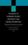 The Impact of Economic Policies on Poverty and Income Distribution: Evaluation Techniques and Tools di Francois Bourguignon edito da WORLD BANK PUBN