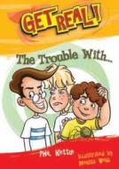 Trouble With-- di Phil Kettle edito da Rising Stars
