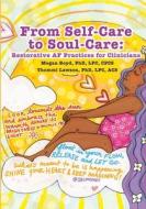 From Self-Care to Soul-Care di Megan Boyd, Thommi Lawson edito da Connect Grow Thrive LLC