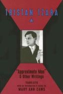 Approximate Man and Other Writings di Mary Ann Caws edito da Black Widow Press