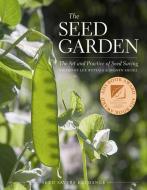 The Seed Garden di Lee Alan Buttala, Shanyn Siegel edito da Seed Savers Exchange, Incorporated
