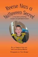 Reese Has a Halloween Secret: A True Story Promoting Inclusion and Self-Determination di Jo Meserve Mach, Vera Stroup-Rentier edito da LIGHTNING SOURCE INC