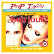 POP Tags Volume 2 - Illustrations: Fashion Hang Tags from the 1980s di Mary-Margaret (Anand Sahaja) Stratton edito da LIGHTNING SOURCE INC