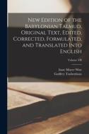 New Edition of the Babylonian Talmud, Original Text, Edited, Corrected, Formulated, and Translated into English; Volume VII di Isaac Mayer Wise, Godfrey Taubenhaus edito da LEGARE STREET PR
