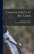 Camera Shots At Big Game di Allen Grant Wallihan edito da LEGARE STREET PR