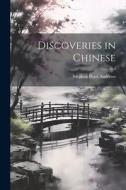 Discoveries in Chinese di Andrews Stephen Pearl edito da LEGARE STREET PR