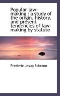 Popular Law-making di Frederic Jesup Stimson edito da Bibliolife