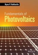 Fundamentals of Photovoltaics di Ryne P. Raffaelle edito da John Wiley & Sons Inc