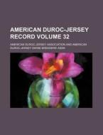 American Duroc-Jersey Record Volume 32 di American Duroc Association edito da Rarebooksclub.com