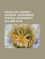 Circular-5-Series Georgia. Experiment Station, Experiment Volume 35-50 di Books Group edito da Rarebooksclub.com