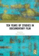 Ten Years of Studies in Documentary Film edito da Taylor & Francis Ltd