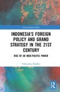 Indonesia's Foreign Policy and Grand Strategy in the 21st Century di Shekhar Vibhanshu edito da Taylor & Francis Ltd