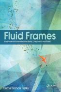 Fluid Frames di Corrie Francis Parks edito da Taylor & Francis Ltd