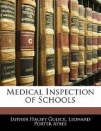 Medical Inspection Of Schools di Luther Halsey Gulick, Leonard Porter Ayres edito da Bibliolife, Llc