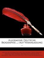 Allgemeine Deutsche Biographie ...: Auf di Anton Bettelheim edito da Nabu Press