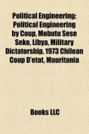 Political Engineering: Political Enginee di Books Llc edito da Books LLC, Wiki Series