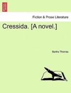 Cressida. [A novel.] vol. II di Bertha Thomas edito da British Library, Historical Print Editions