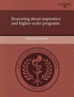 Reasoning About Imperative And Higher-order Programs. di Vasileios Koutavas edito da Proquest, Umi Dissertation Publishing