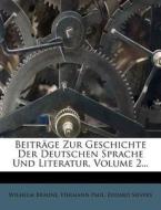 Beitrage Zur Geschichte Der Deutschen Sprache Und Literatur, Volume 2... di Wilhelm Braune, Hermann Paul, Eduard Sievers edito da Nabu Press