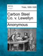 Carbon Steel Co. V. Lewellyn di Anonymous edito da Gale Ecco, Making of Modern Law