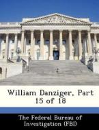 William Danziger, Part 15 Of 18 edito da Bibliogov