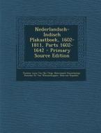 Nederlandsch-Indisch Plakaatboek, 1602-1811, Parts 1602-1642 di Jacobus Anne Van Der Chijs, Bataviaasch Genootsch Van Wetenschappen edito da Nabu Press