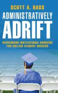 Administratively Adrift di Scott A. Bass edito da Cambridge University Press