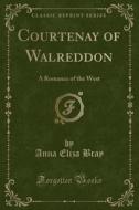 Courtenay Of Walreddon di Mrs Bray edito da Forgotten Books