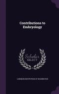 Contributions To Embryology edito da Palala Press