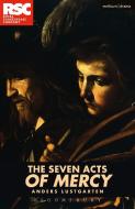 The Seven Acts of Mercy di Anders (Playwright Lustgarten edito da Bloomsbury Publishing PLC