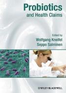 Probiotics and Health Claims di Wolfgang Kneifel edito da Wiley-Blackwell