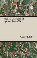 Physical Constants Of Hydrocarbons - Vol I di Gustav Egloff edito da Das Press