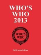 Who's Who 2013 di Who's Who edito da A & C BLACK LTD