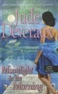 Moonlight in the Morning di Jude Deveraux edito da Thorndike Press