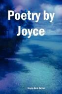 Poetry by Joyce di Joyce Ann Geyer edito da Lulu.com