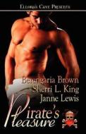 Pirate\'s Pleasure di Berengaria Brown, Sherri L King, Janne Lewis edito da Ellora\'s Cave