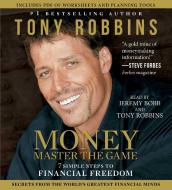 Money Master the Game: 7 Simple Steps to Financial Freedom di Anthony Robbins, Tony Robbins edito da Simon & Schuster Audio